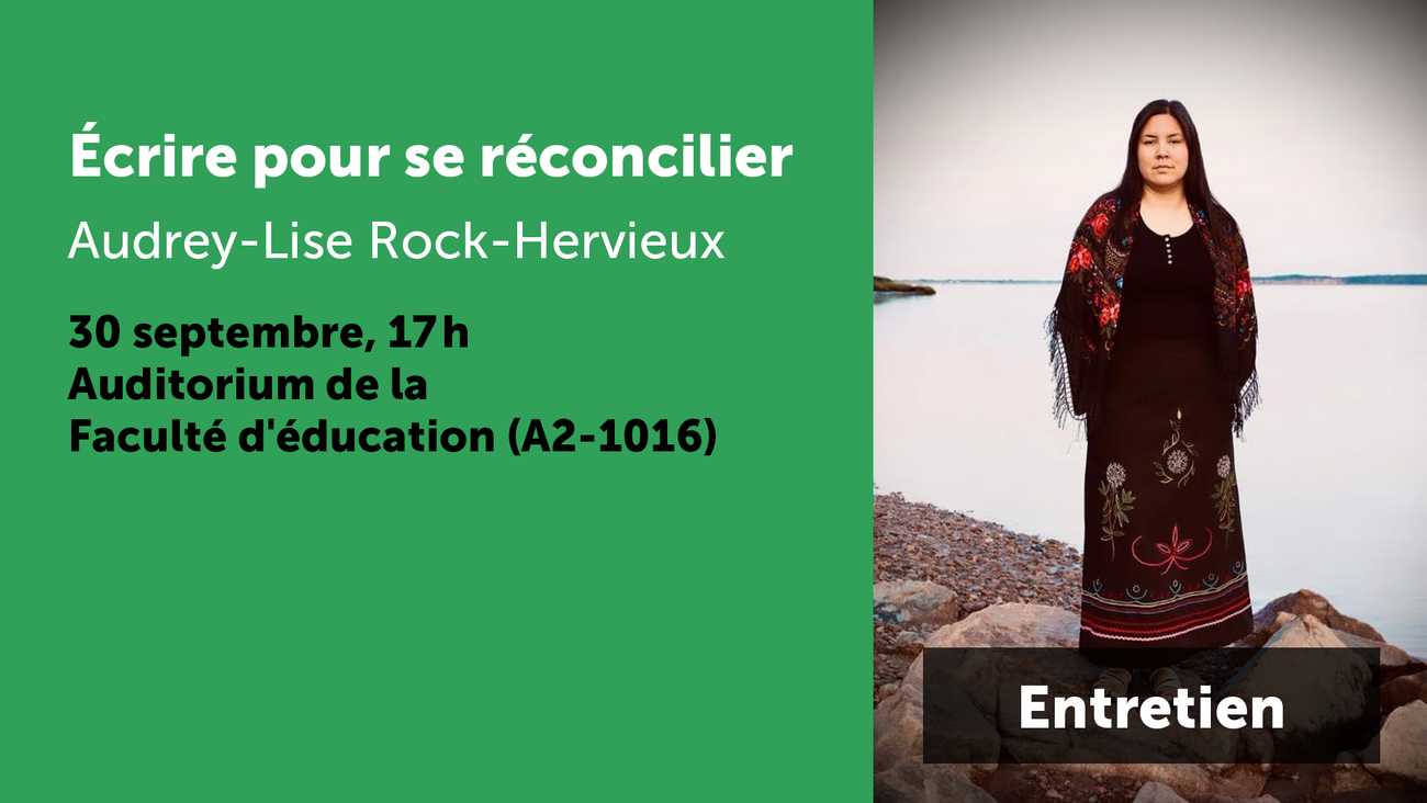 Conférence écrire pour se réconcilier avec Audrey-Lise Rock-Hervieux