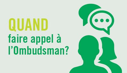 Titre : Quand faire appel à l'Ombudsman?, avec des silhouettes t des phylactères avec des petits points à l'intérieur.