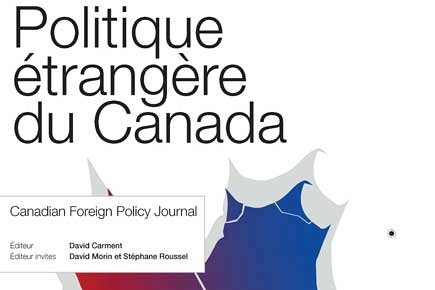 «Autopsie de la politique étrangère de Stephen Harper : un examen préliminaire», Canadian Foreign Policy Journal, vol. 20, no 1, 2014.