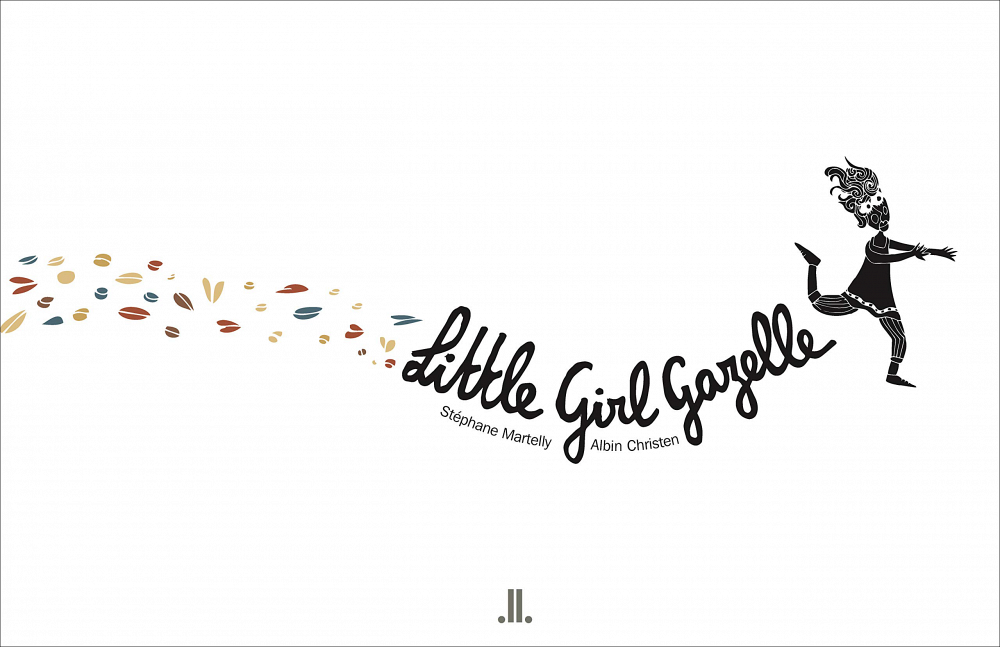 Stéphane Martelly, Little Girl Gazelle, Linda Leith Publishing, Montréal, 2020, 28 p.