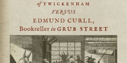 <em>The Poet and The Publisher</em>. <em>The Case of Alexander Pope, Esq., of Twickenham versus Edmund Curll, Bookseller in Grub Street </em>de Pat Rogers