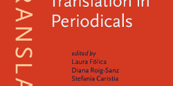 <em>Literary Translation in Periodicals. Methodological challenges for a transnational approach </em>sous la direction de Laura Folica, Diana Roig-Sanz et Stefania Caristia est