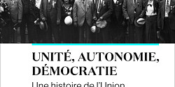Unité, autonomie, démocratie. Une histoire de l'Union des municipalités du Québec