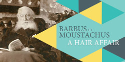 Les barbus et les moustachus des 19<sup>e</sup> et 20<sup>e</sup> siècles exposés