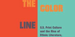 <em>Writing across the Color Line : US Print Culture and the Rise of Ethnic Literature, 1877-1920</em> de Lucas Dietrich