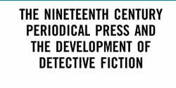 <em>The Nineteenth Century Periodical Press and the Development of Detective Fiction</em> de Samuel Sanders