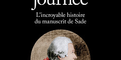 <em>La 121<sup>ème</sup> journée. L’incroyable histoire du manuscrit de Sade</em> de Michel Delon