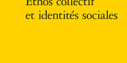 <em>Ethos collectif et identités sociales</em> sous la direction de Ruth Amossy et Eithan Orkibi