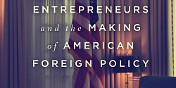 National Security Entrepreneurs and the Making of American Foreign Policy