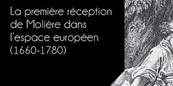 Dossier « La première réception de Molière dans l’espace européen (1660-1780) » dans la revue <em>Littératures classiques </em>﻿(no 106)