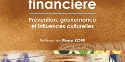 La criminalité financière – Prévention, gouvernance et influences culturelles