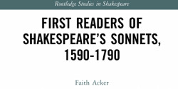 <em>First Readers of Shakespeare’s Sonnets, 1590-1790</em> de Faith D. Acker