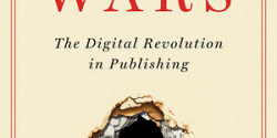 <em>Book Wars : The Digital Revolution in Publishing</em> de John B. Thompson