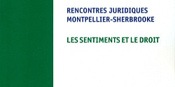 Rencontres juridiques Montpellier-Sherbrooke – Les sentiments et le droit