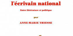 <em>La fabrique de l’écrivain national. Entre littérature et politique</em>, par Anne-Marie Thiesse