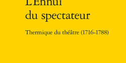 <em>L’Ennui du spectateur. Thermique du théâtre (1716-1788) </em>de Charline Granger