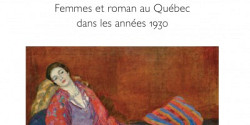 <em>De l'amour et de l'audace. Femmes et roman au Québec dans les années 1930</em>, par Adrien Rannaud