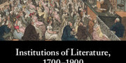 <em>Institutions of Literature,1700-1900</em> sous la direction de Jon Mee et Matthew Sangster