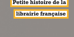 <em>Petite histoire de la librairie française </em>de Patricia Sorel
