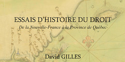 Essais d’histoire du droit, De la Nouvelle-France à la Province de Québec