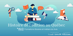 L'ALQ lance un parcours d'autoformation sur l'histoire de l'édition au Québec