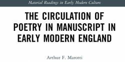 <em>The Circulation of Poetry in Manuscript in Early Modern England</em> d’Arthur F. Marotti