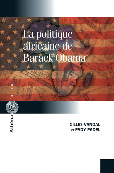 La politique africaine de Barack Obama, Athéna Éditions, octobre 2016, 324 p.
