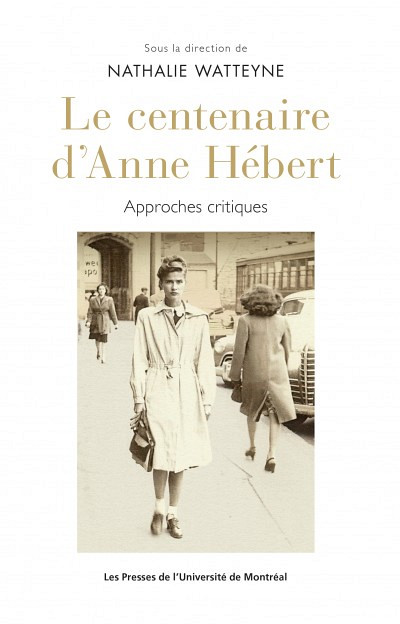 Nathalie Watteyne (dir.), Le Centenaire d'Anne Hébert, coll. 
