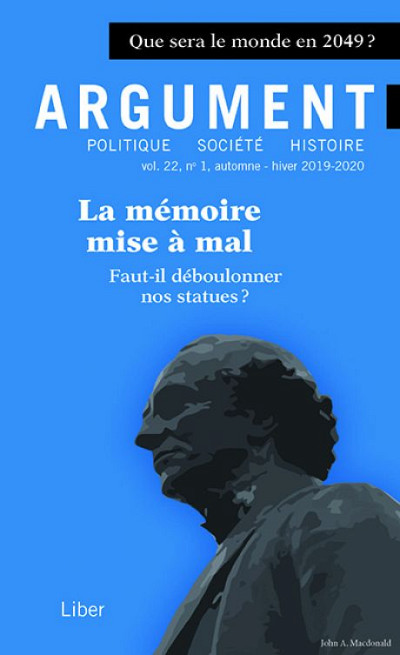 « La mémoire mise à mal. Faut-il déboulonner nos statues? », sous la direction d'Harold Bérubé, Argument, vol. 22, no 1, automne-hiver 2019-2020, 136 p.