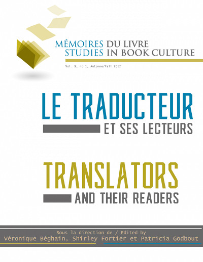 « Le traducteur et ses lecteurs », sous la direction de Patricia Godbout, Shirley Fortier et Véronique Béghain, Mémoires du livre, volume 9, numéro 1, automne 2017.