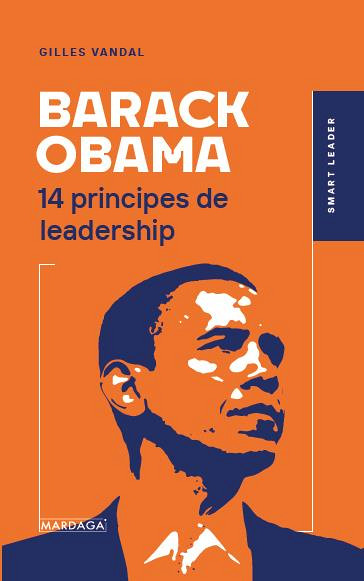 Gilles Vandal, Barack Obama ; 14 principes de leadership, Les Éditions Mardaga, Bruxelles, 2020, 224 p.